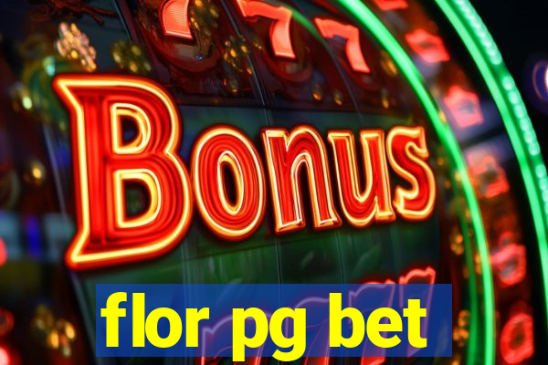 flor pg bet